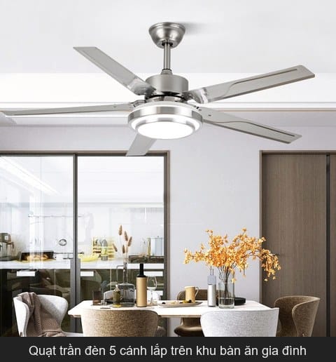 Quạt trần đèn 5 cánh inox lắp trong phòng ăn