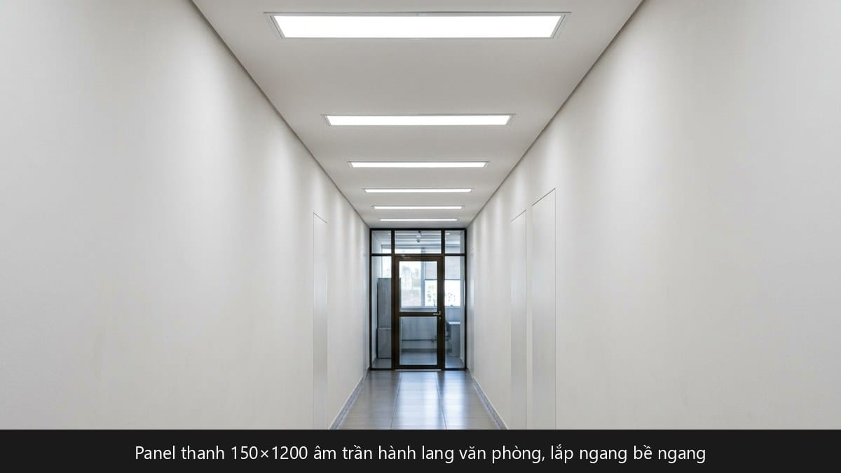 Đèn LED panel 150×1200 Rạng Đông dùng ở đâu cho đúng chỗ.